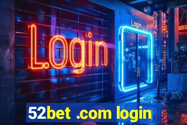 52bet .com login